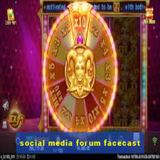 social media forum facecast